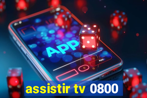 assistir tv 0800